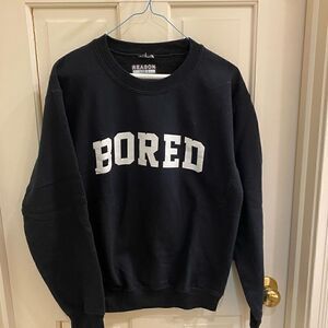 Reason BORED sweatshirt 